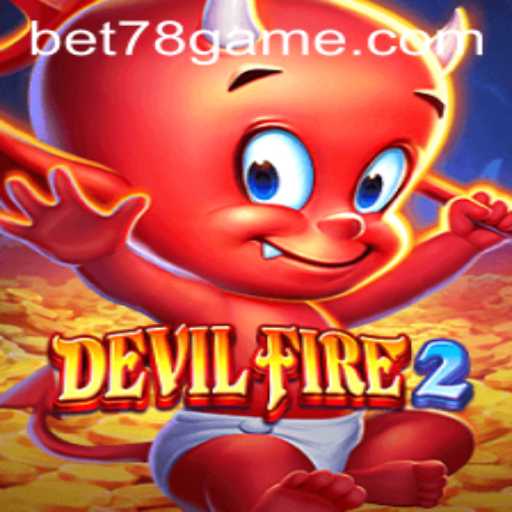 Unveiling DevilFire2: An Immersive Gaming Experience with Bet78
